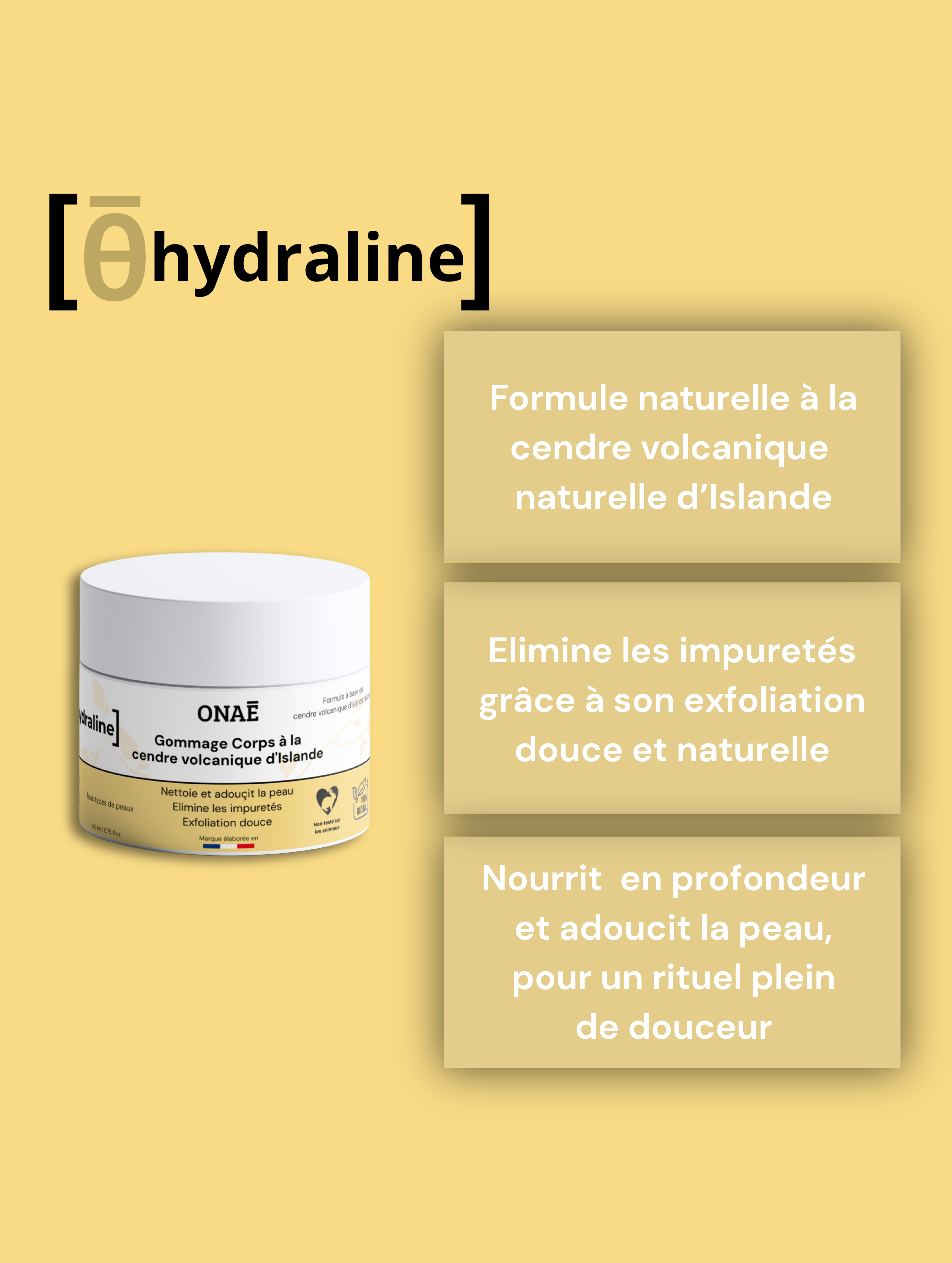 Gommage pour le corps à la cendre volcanique d'Islande Onaé Paris tous types de peaux - détails du produit